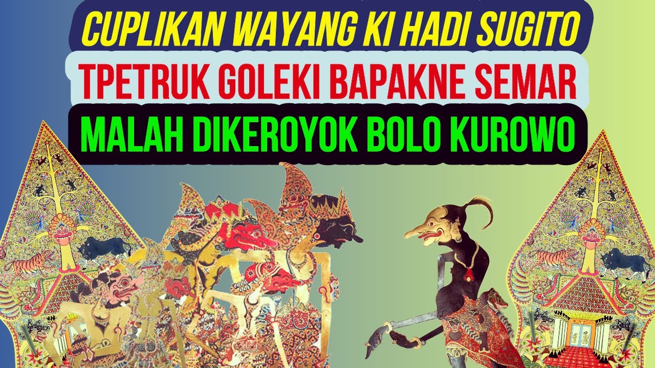 Cuplikan Wayang Ki Hadi Sugito - Petruk Goleki Semar Malah Dikeroyok Kurowo Gayeng Lucu
