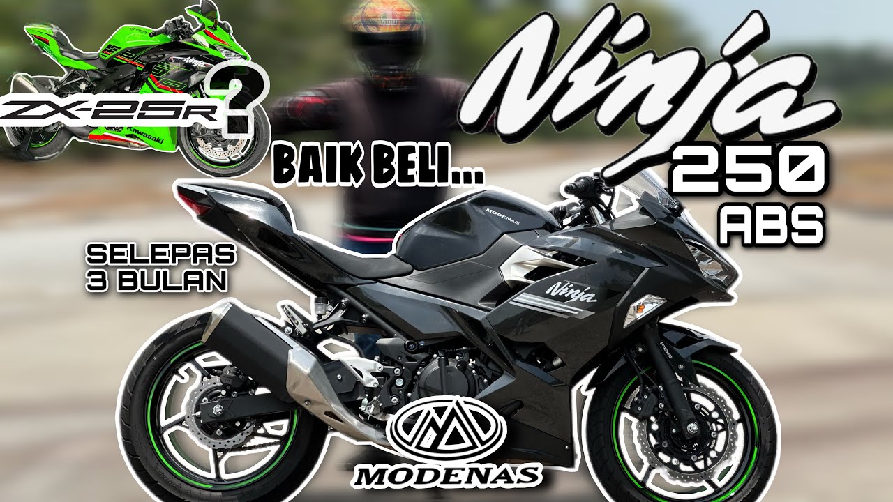 MODENAS NINJA 250 ABS SELEPAS 3 BULAN DILANCARKAN | PALING BERBALOI DALAM KELAS NYA | ZX25R PULA?