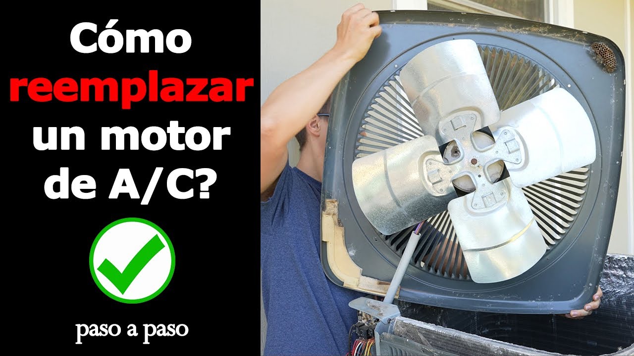 Cómo reemplazar el motor del ventilador del aire acondicionado