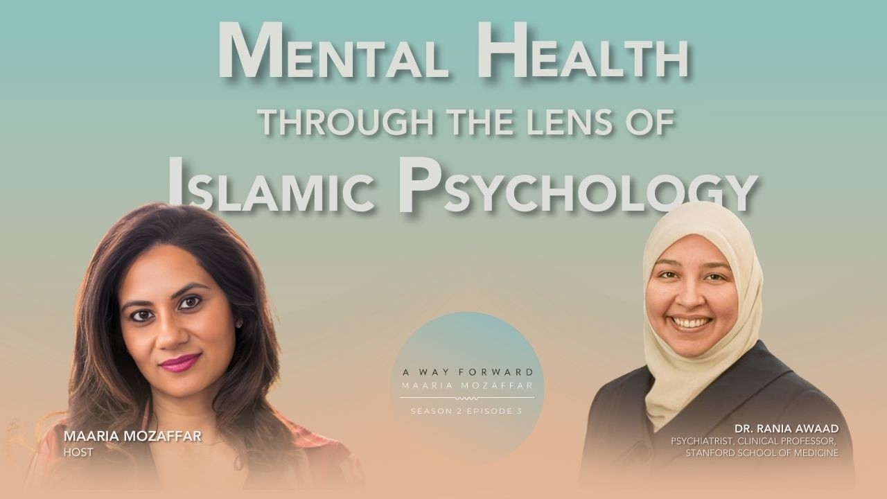 Mental Health Through the Lens of Islamic Psychology | AWF S2E3
