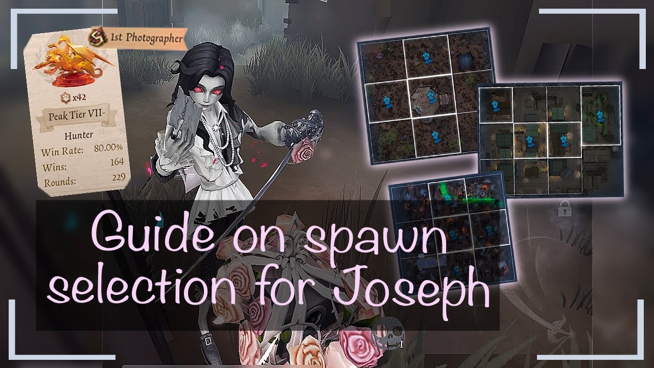 A simple guide on spawn selection for Joseph [Identity V]