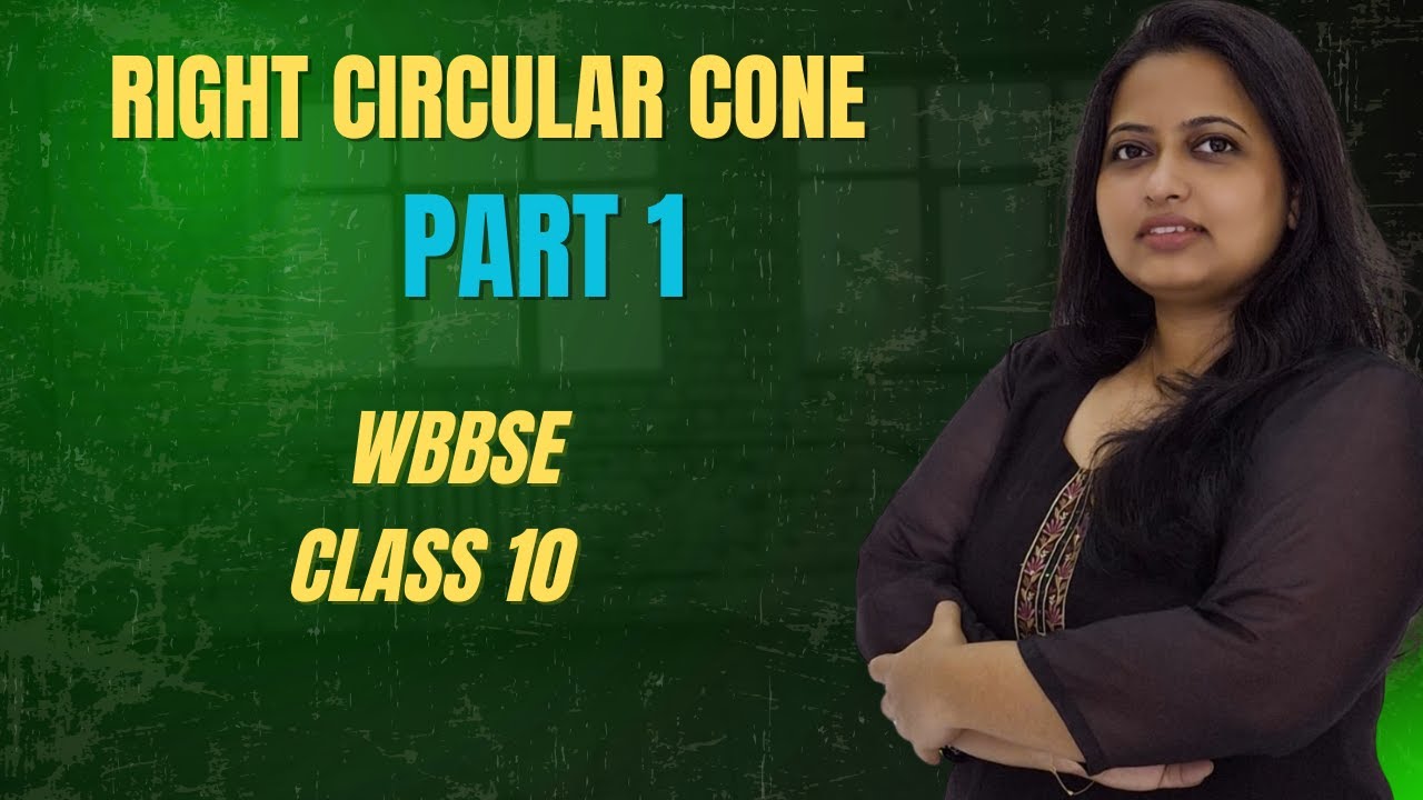 RIGHT CIRCULAR CONE|WBBSE|CLASS10|PART-1|AZRA QAMAR|Chapter -16|