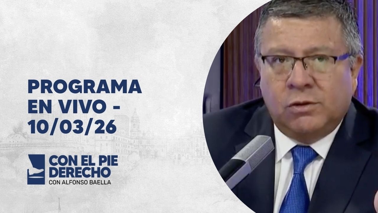 CON EL PIE DERECHO EN VIVO, CON ALFONSO BAELLA - MARTES 10 DE MARZO DEL 2026