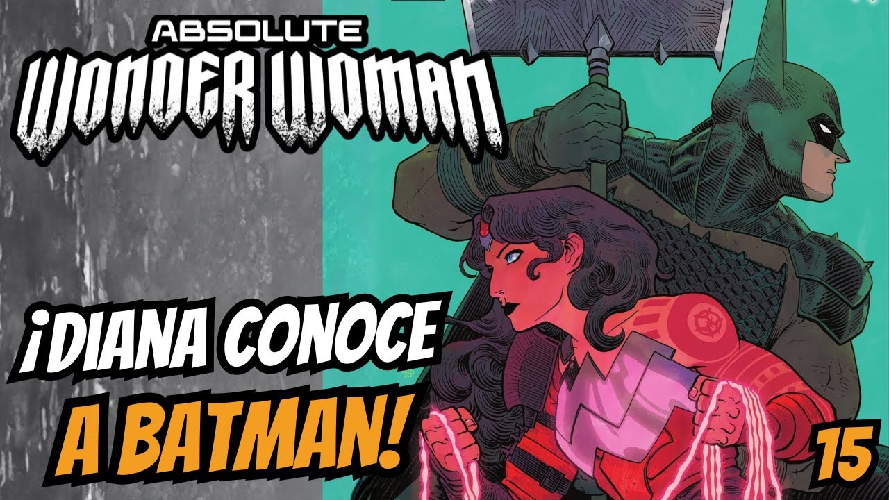 ¡ABSOLUTE BATMAN contra la MUJER MARAVILLA! // Absolute Wonder Woman #15 (2025)