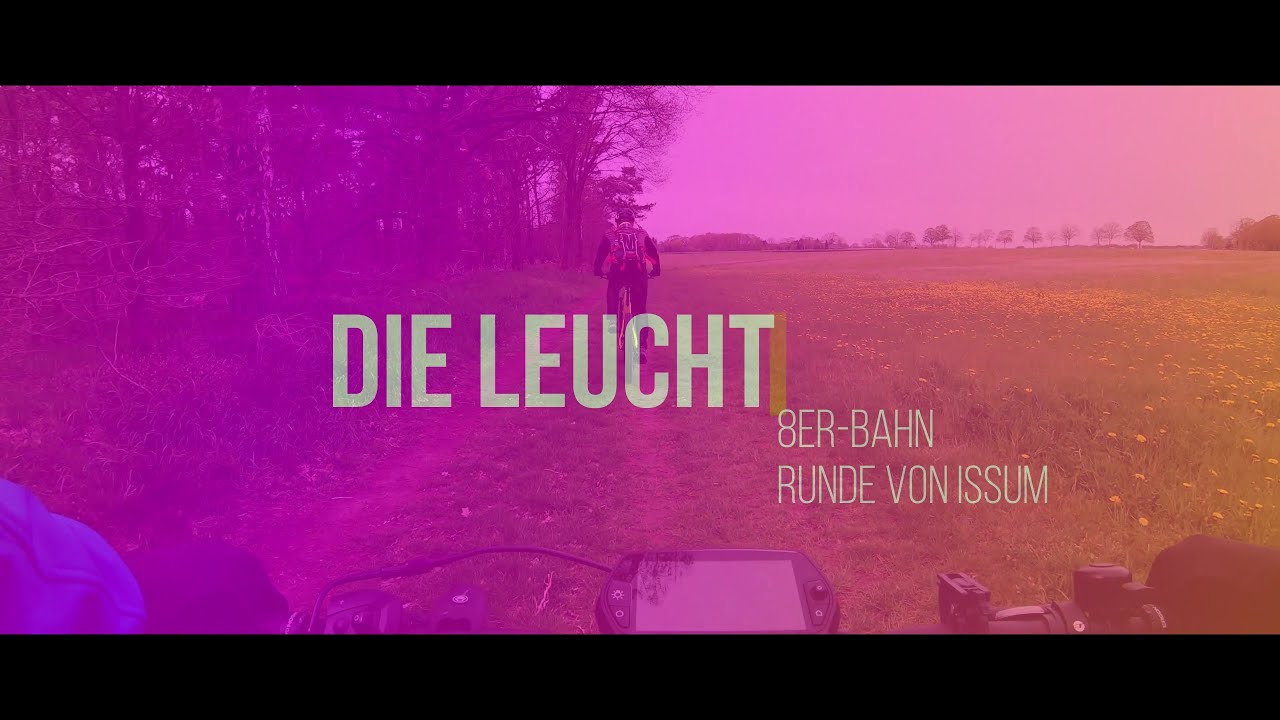 Die Leucht, einfach nur sch&ouml;n. &ndash; (E)MTB-Achterbahn-Runde von Issum