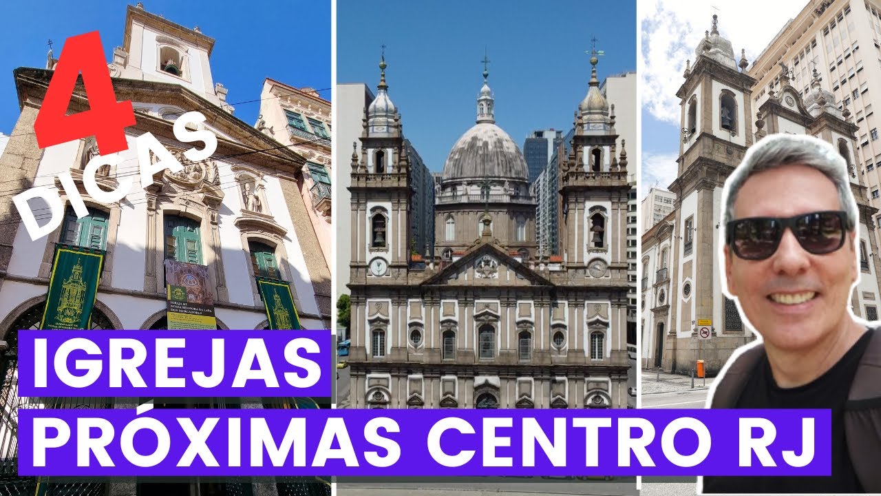 QUATRO DICAS DE IGREJAS PRÓXIMAS PARA SE  VISITAR NO CENTRO DO RIO DE JANEIRO