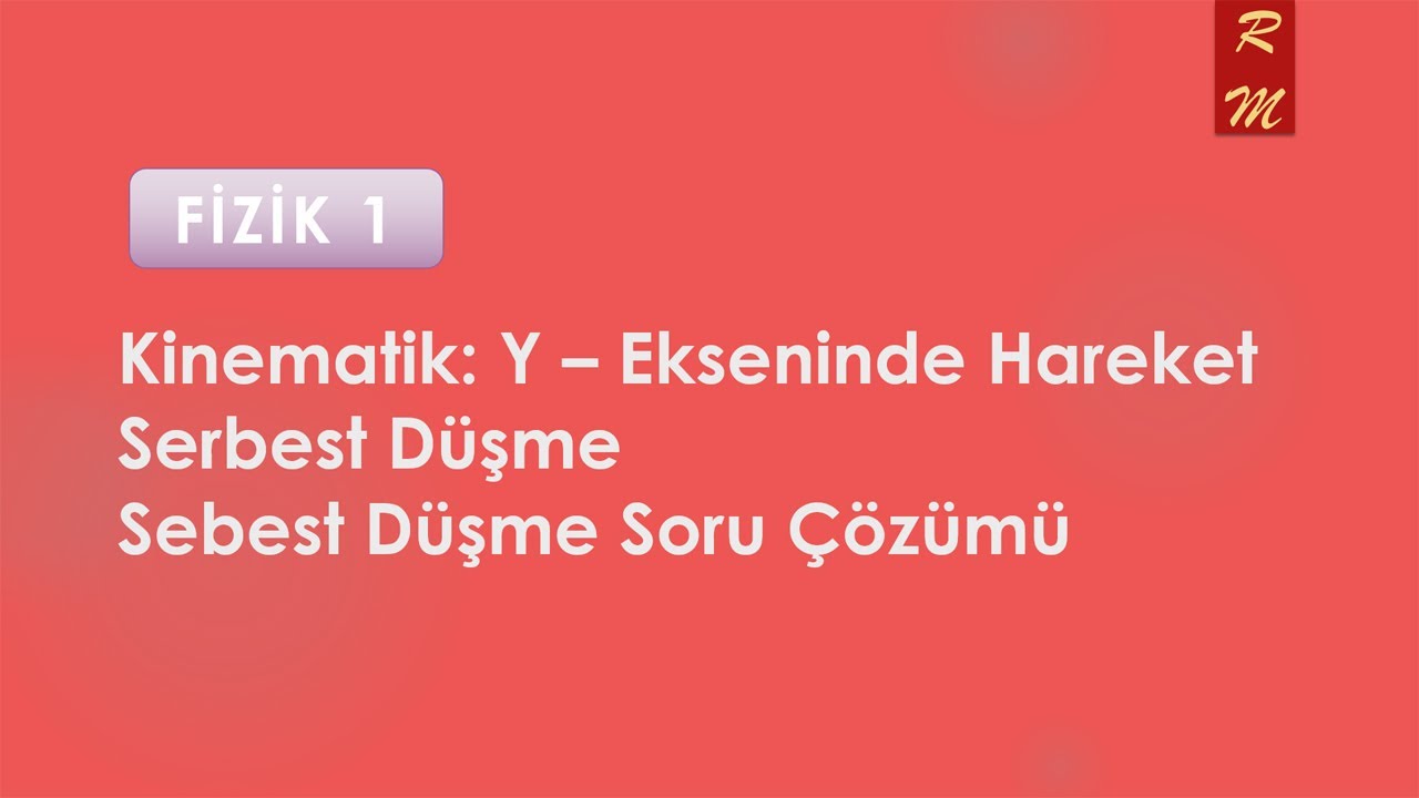 FİZİK 1: Y Ekseninde Hareket ( Serbest Düşme)