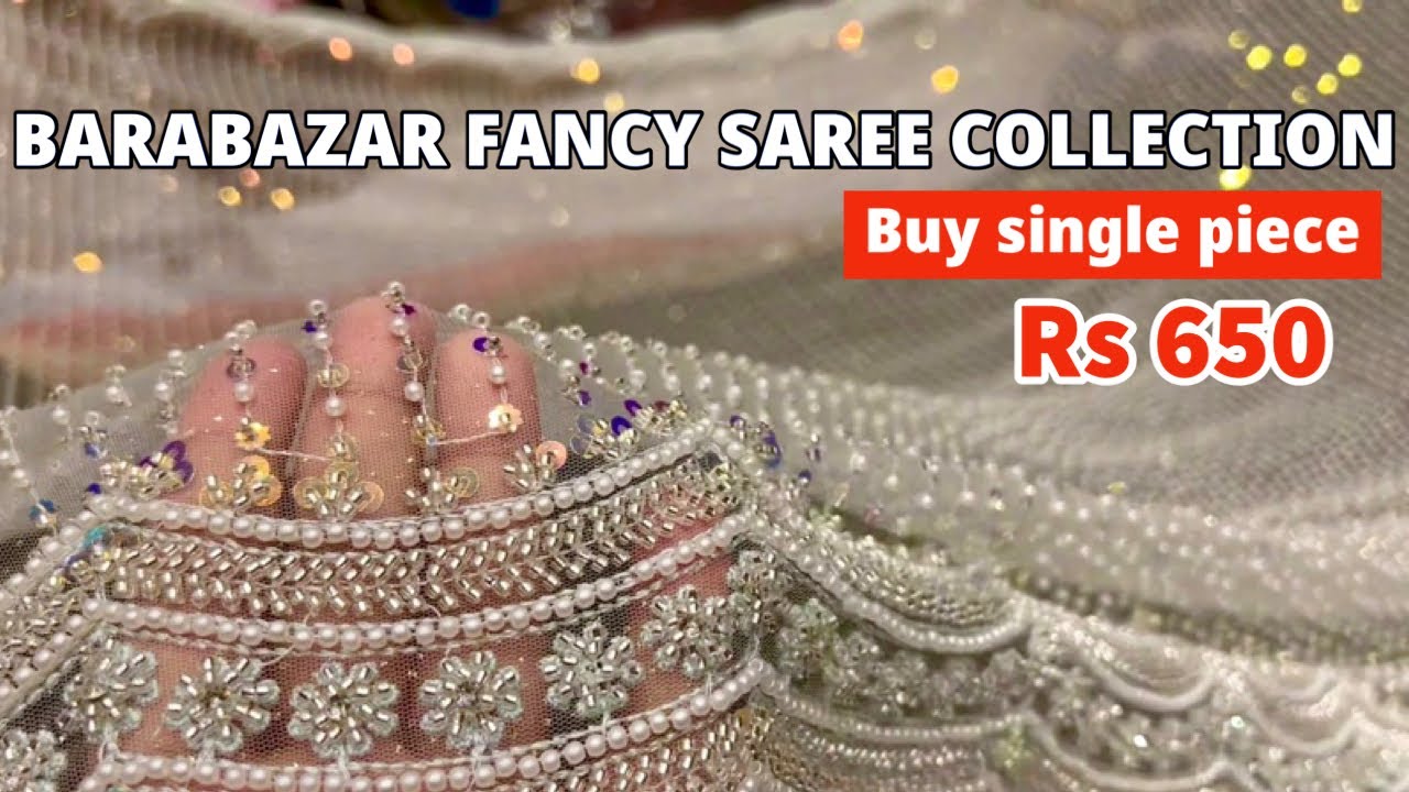 Barabazar Handwork Saree Collection |  barabazar saree market | Barabazar Fancy Saree Collection