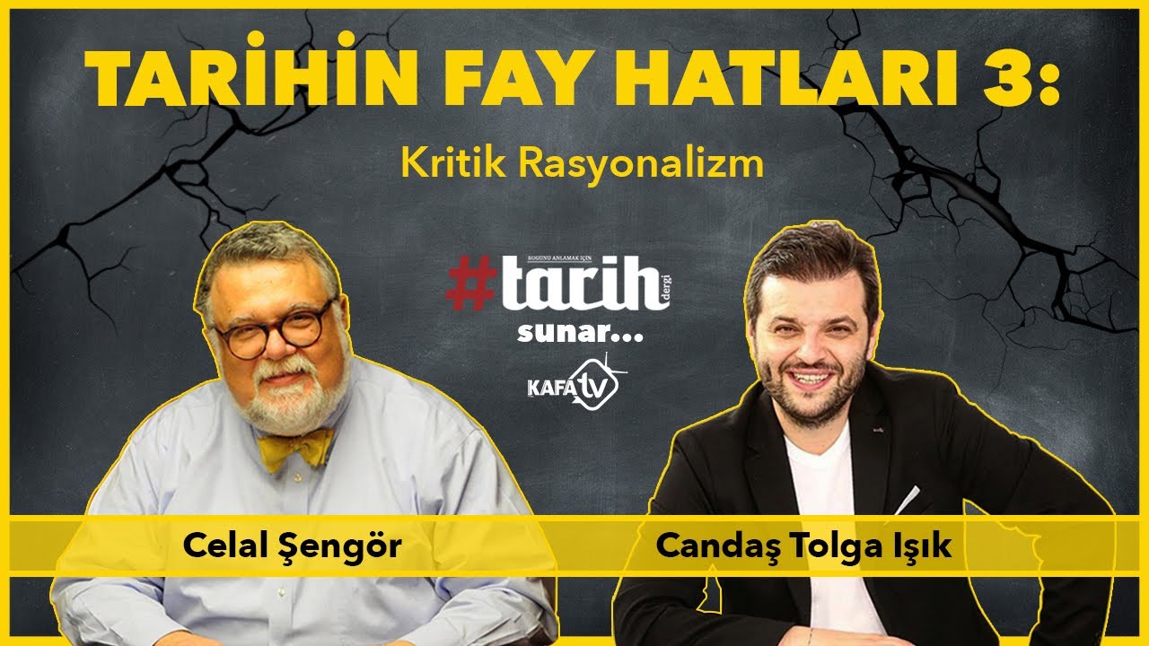 Tarihin Fay Hatları / Celal Şeng&ouml;r / B&ouml;l&uuml;m 3: Kritik Rasyonalizm