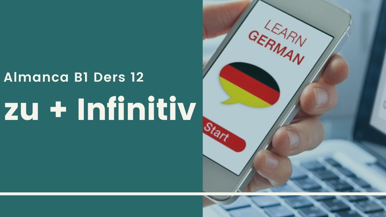Almanca B1 Ders 12: zu + Infinitiv (zu mastar yapısı)