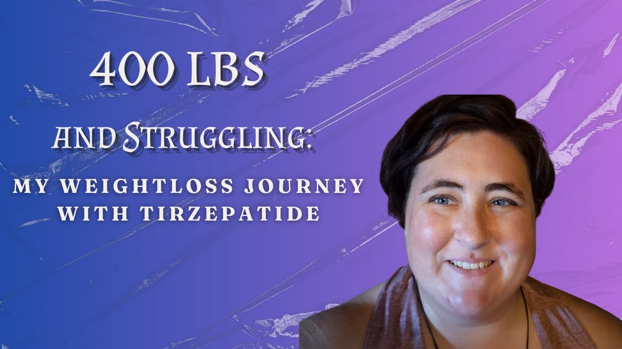 400 lbs and Struggling: My Weight Loss Journey with Tirzepatide