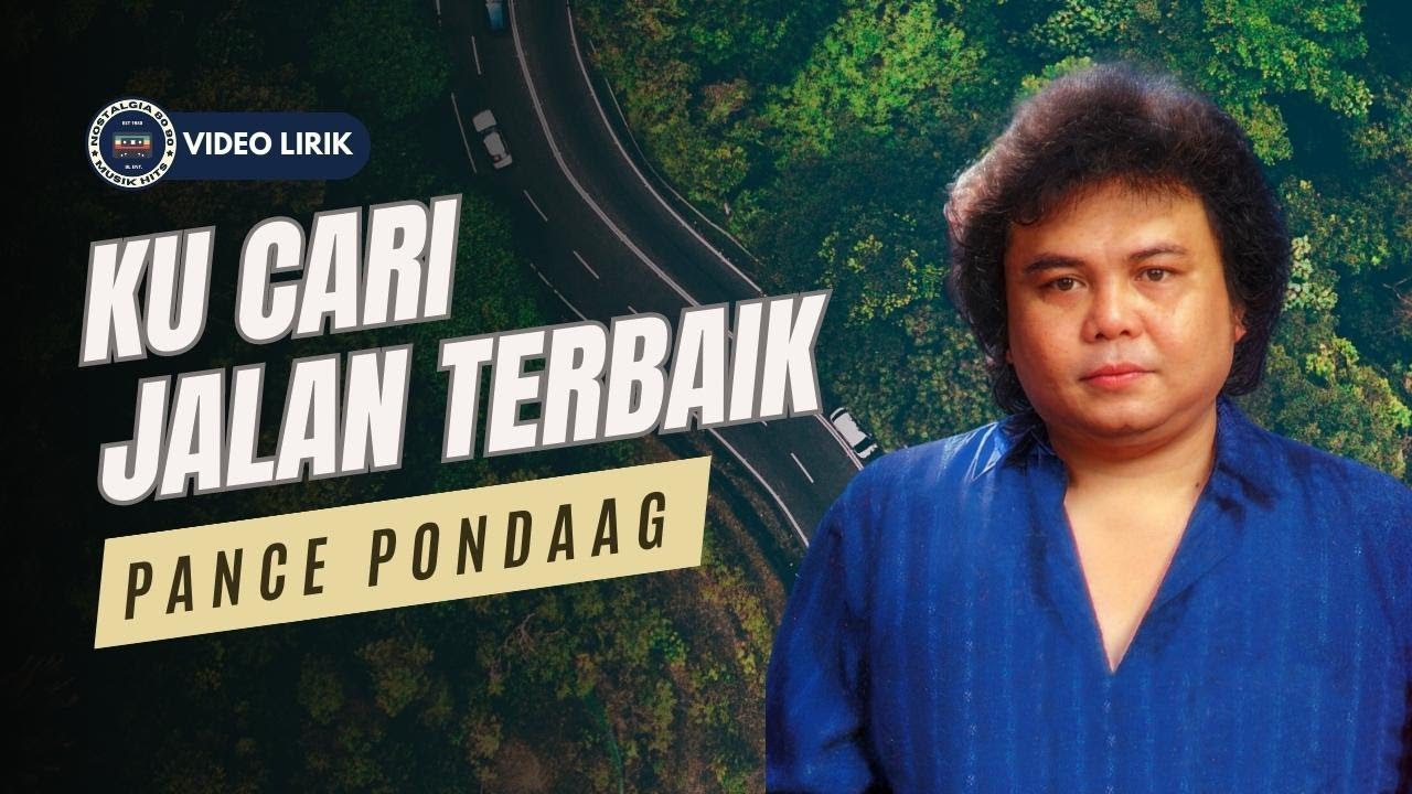 Pance Pondaag - Ku Cari Jalan Terbaik [Video Lirik]