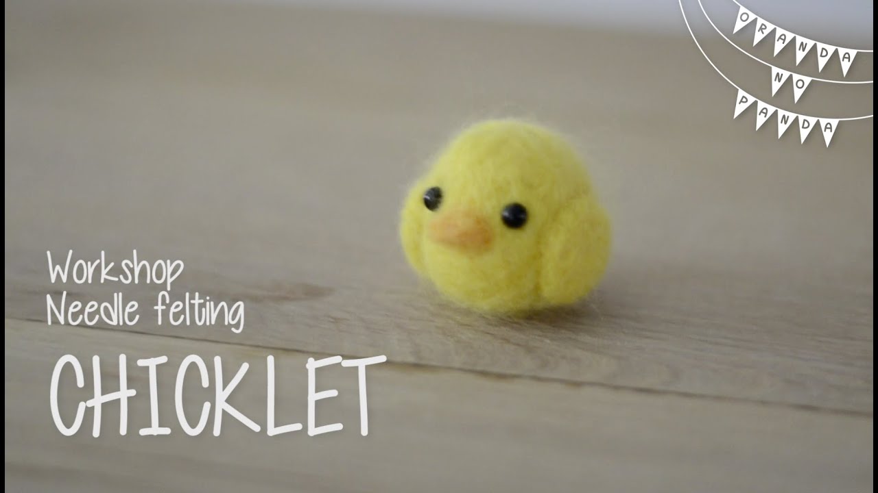 Chick - Needle felting tutorial