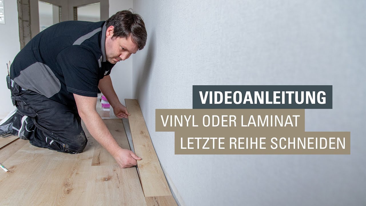 Laminat, Vinylboden, Designboden letzte Reihe schneiden und verlegen