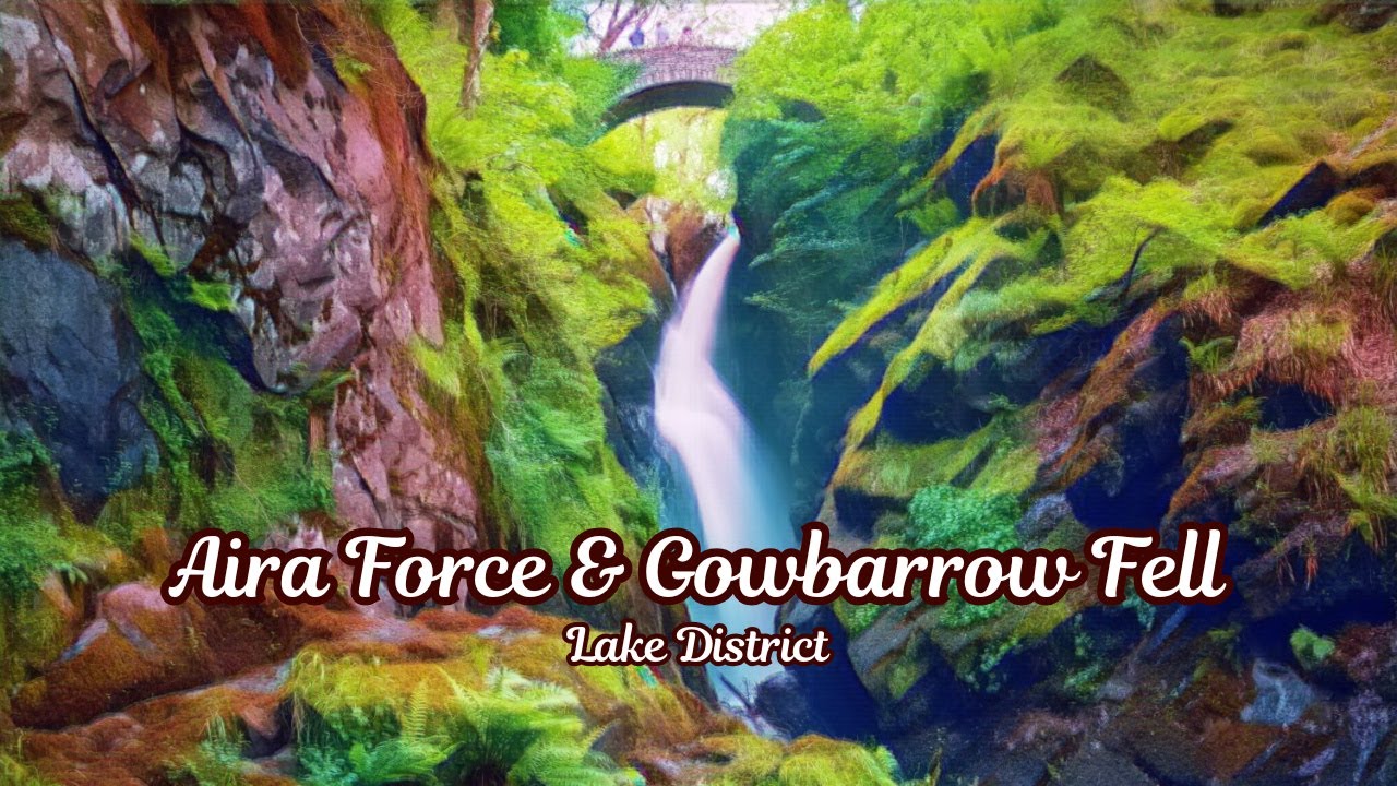 Aira Force & Gowbarrow Fell ⛰️ : Incredible trek in Lake District 🍂