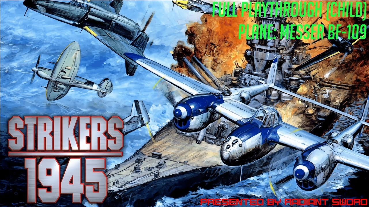 Strikers 1945 / Full Playthrough / Messer Bf-109 (Child/1CC)