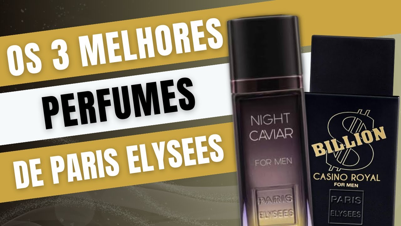 OS MELHORES PERFUMES DE PARIS ELYSEES