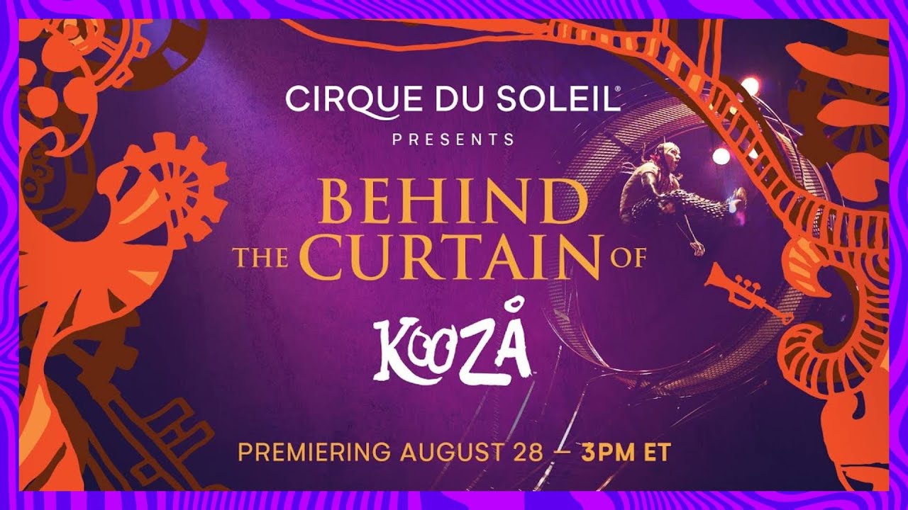 BEHIND THE CURTAIN OF KOOZA | Cirque du Soleil