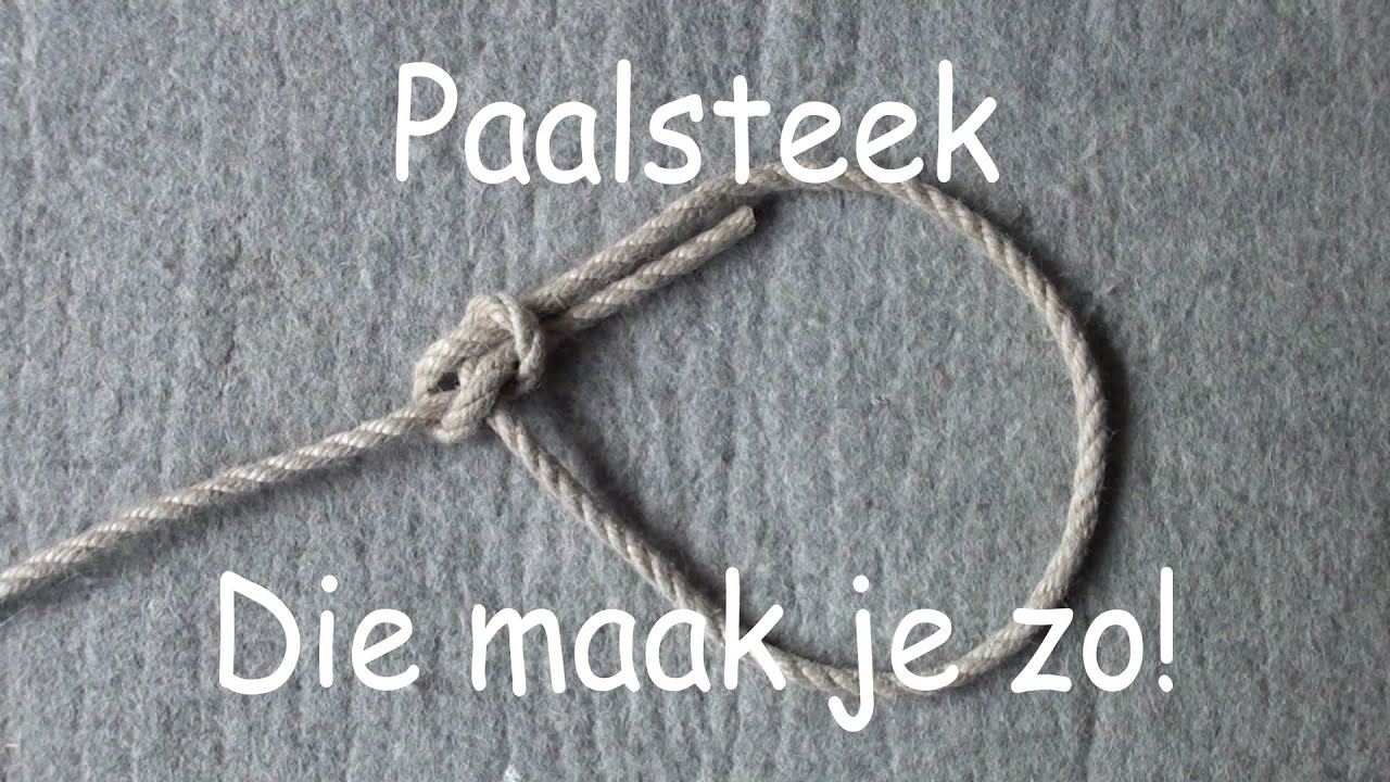 Paalsteek - Die maak je zo!