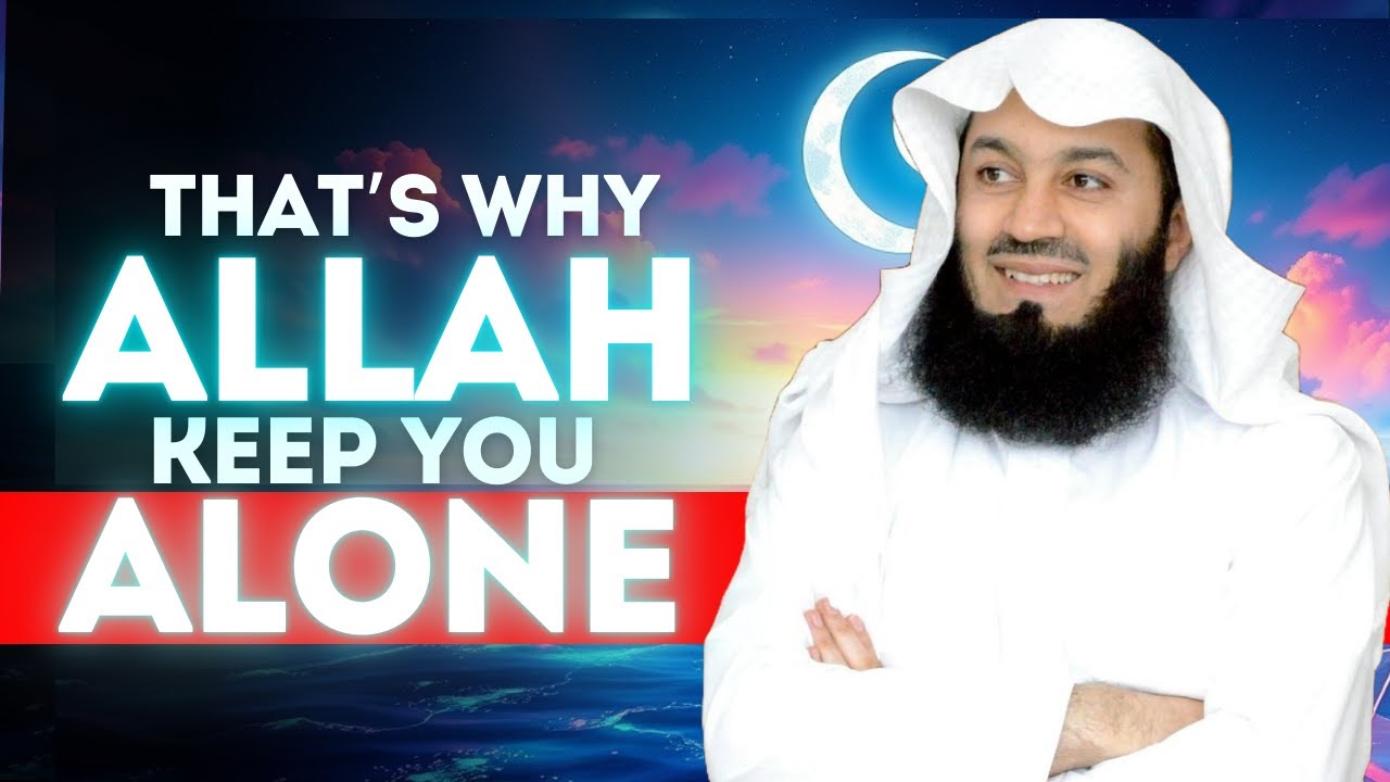 7 Powerful Reasons Why Allah Isolates the Chosen Ones | ISLAM