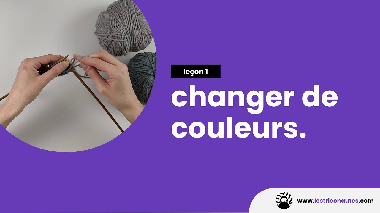 Comment changer de couleur de pelote ? -  Les techniques tricot