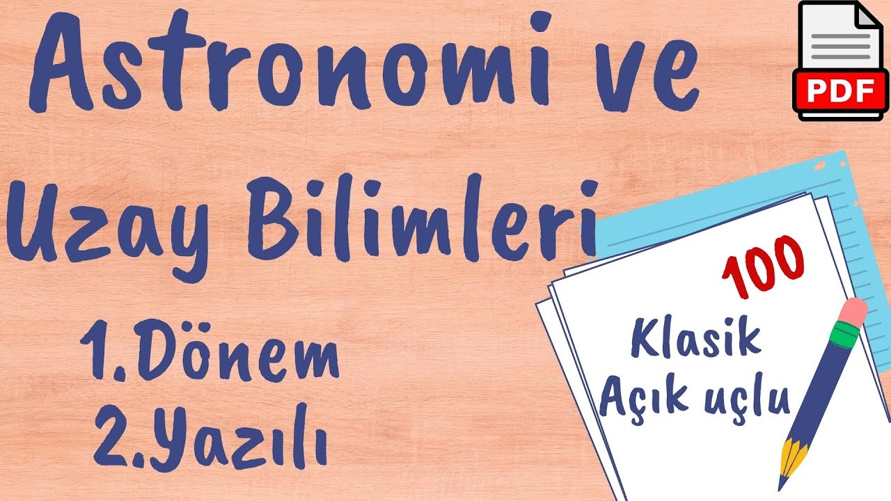 Astronomi ve Uzay Bilimleri 1. Dönem 2. Yazılı Soruları +PDF açık uçlu klasik