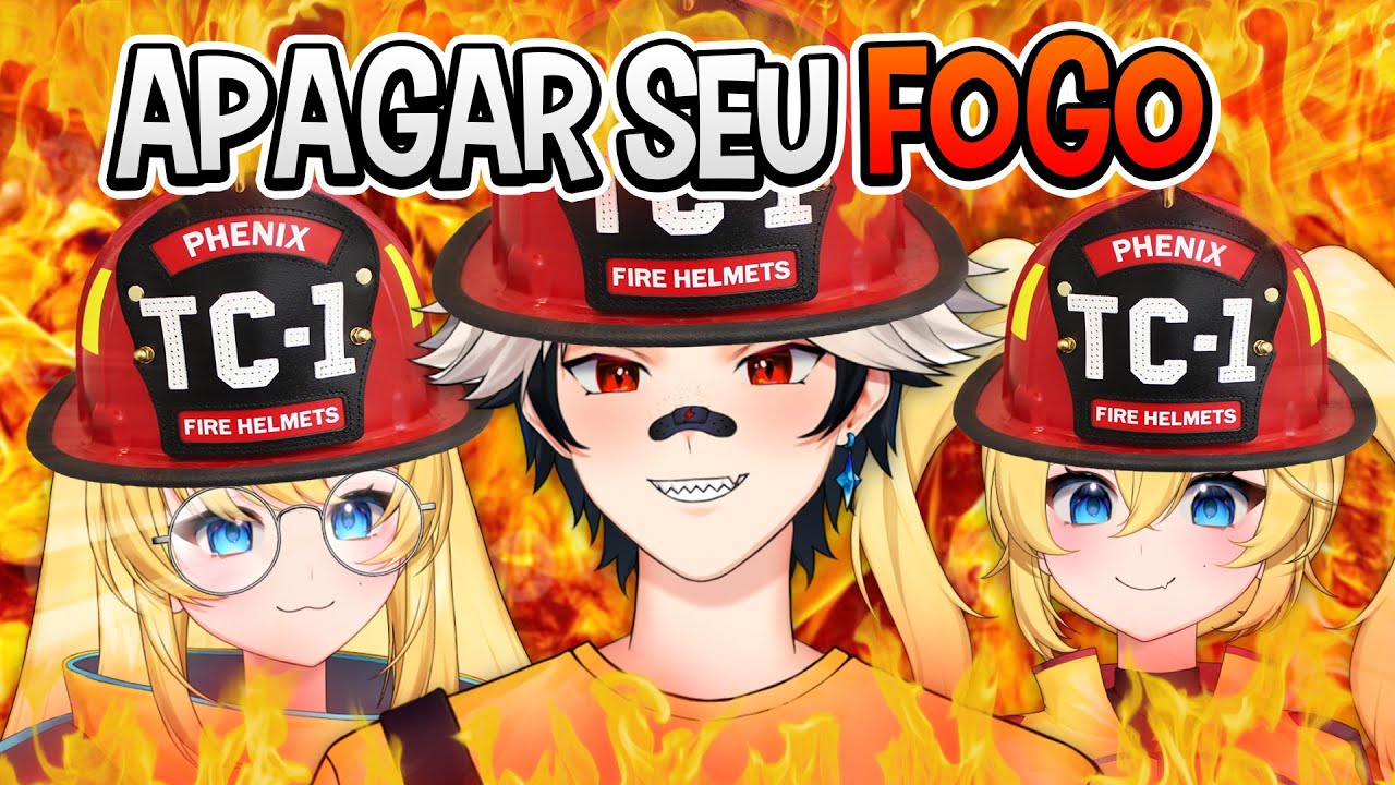 VTUBERS ENSINAM A MELHOR FORMA DE APAGAR O SEU FOGO