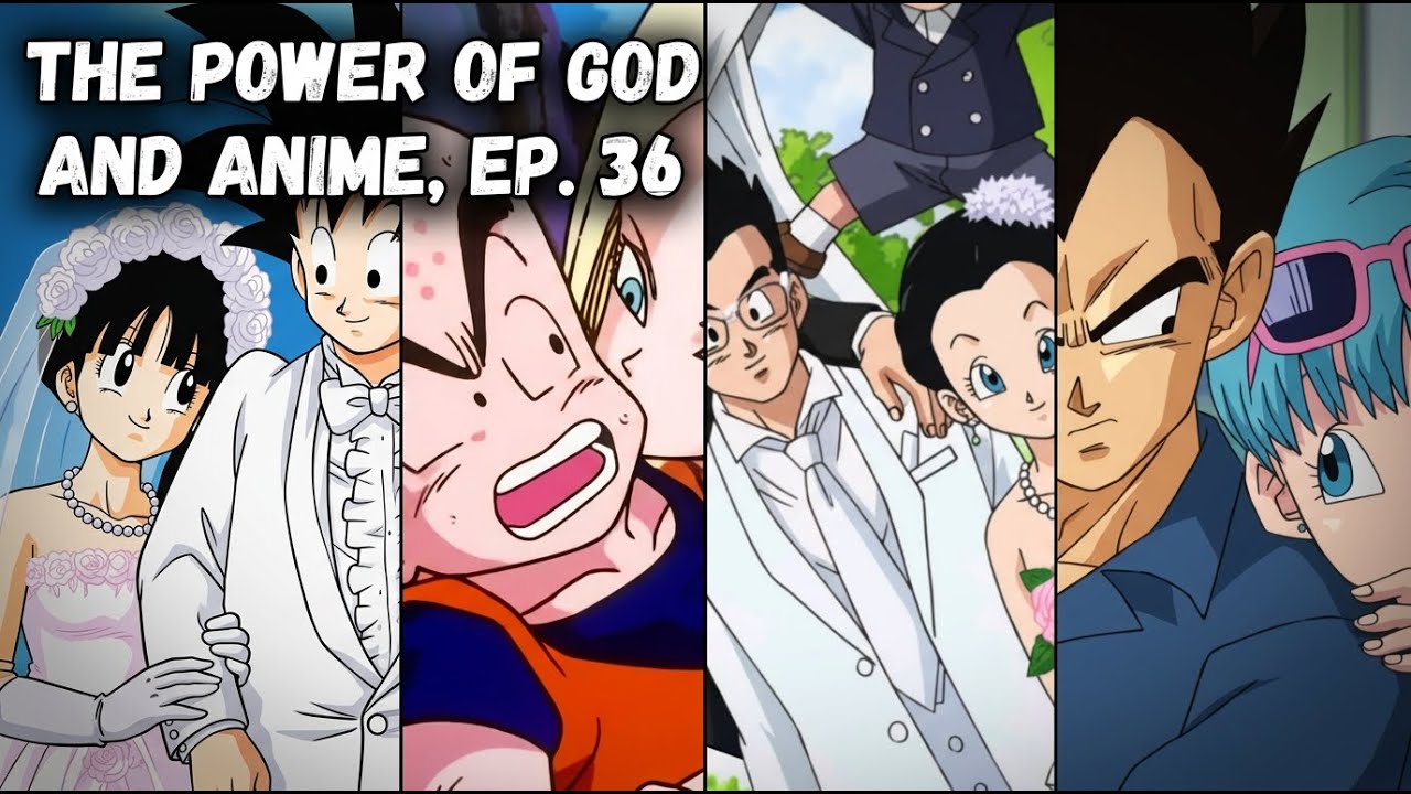 The Power of God and Anime Podcast, Episode 36: The Married Couples of Dragon Ball Z