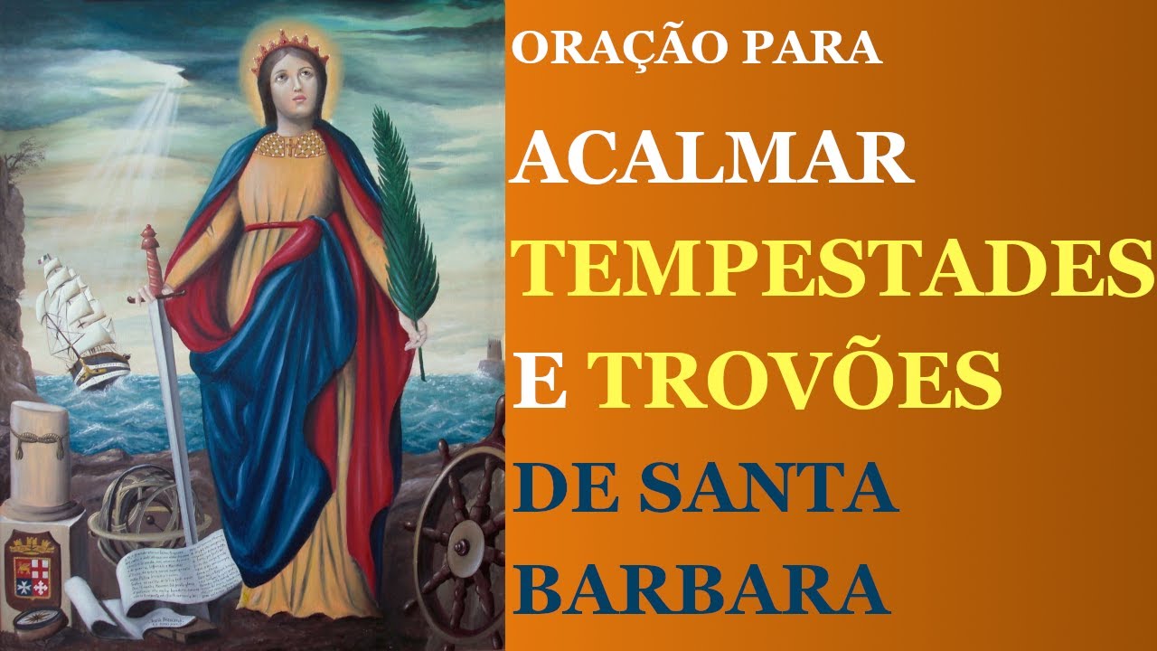 ORA&Ccedil;&Atilde;O DE SANTA BARBARA PARA ACALMAR TEMPESTADES E TROV&Otilde;ES
