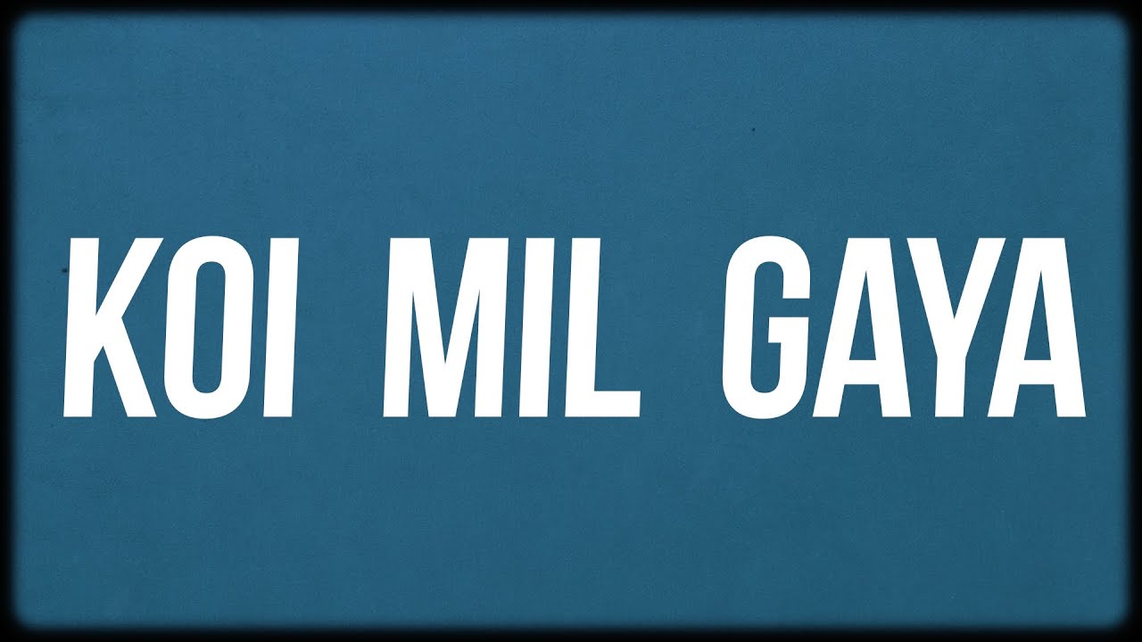 Koi Mil Gaya (Lyrics) - Jatin-Lalit, Kavita Krishnamurthy, Udit Narayan, Alka Yagnik