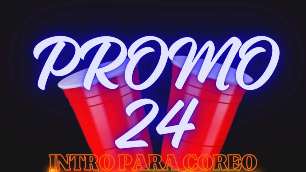 INTRO PROMO 24 🎉 - UPD 24 🔥 - INTRO PARA COREO 🎊
