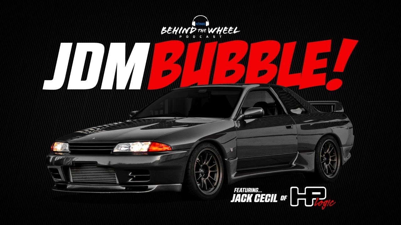 JDM BUBBLE!! FT. JACK CECIL (HP LOGIC) | Behind The Wheel Podcast
