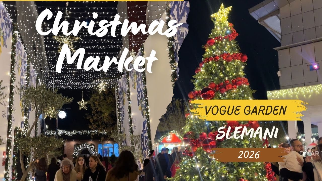 Slemani City Christmas 2026 - Vogue Garden Market - Kurdistan New Year Vibe