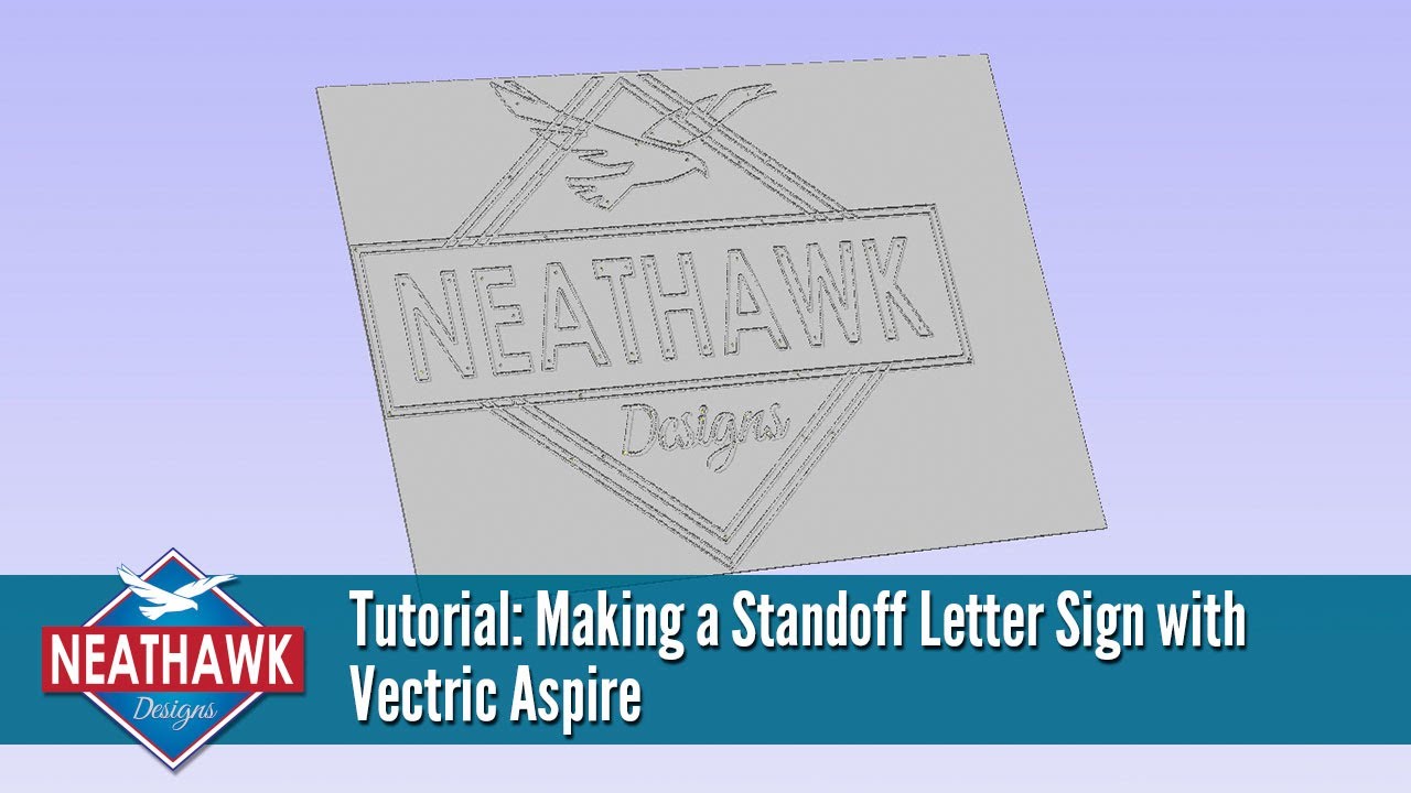 Aspire Tutorial: Making a Wall Mount Standoff Letter Sign in Vectric Aspire