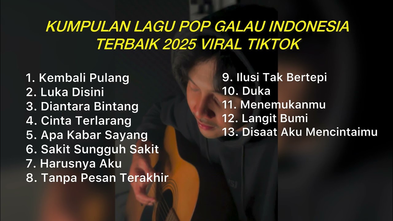KUMPULAN LAGU POP GALAU INDONESIA TERBAIK 2025 VIRAL TIKTOK || Playlist Lagu Galau Brutall Terbaru