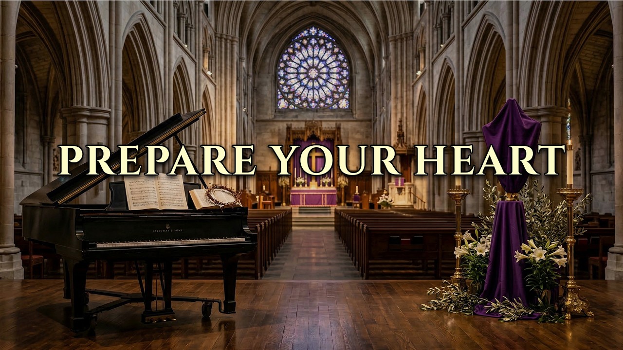 Peaceful Worship Music — Prepare Your Heart for Easter | Soaking Prayer Piano