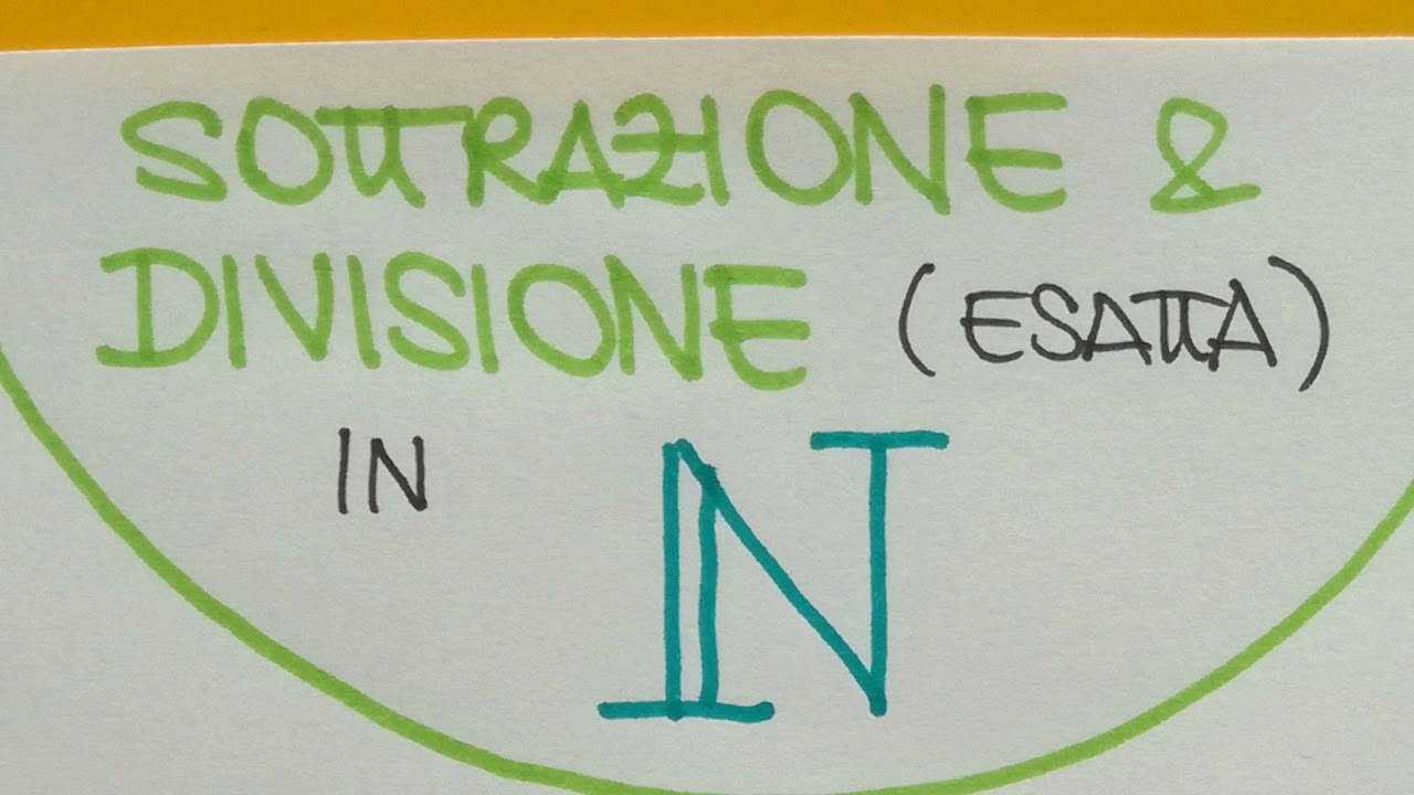 Sottrazione e Divisione in N
