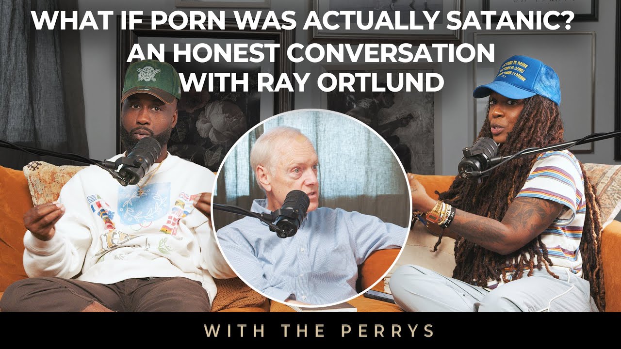 What if Porn Was Actually Satanic? An Honest Conversation With Ray Ortlund