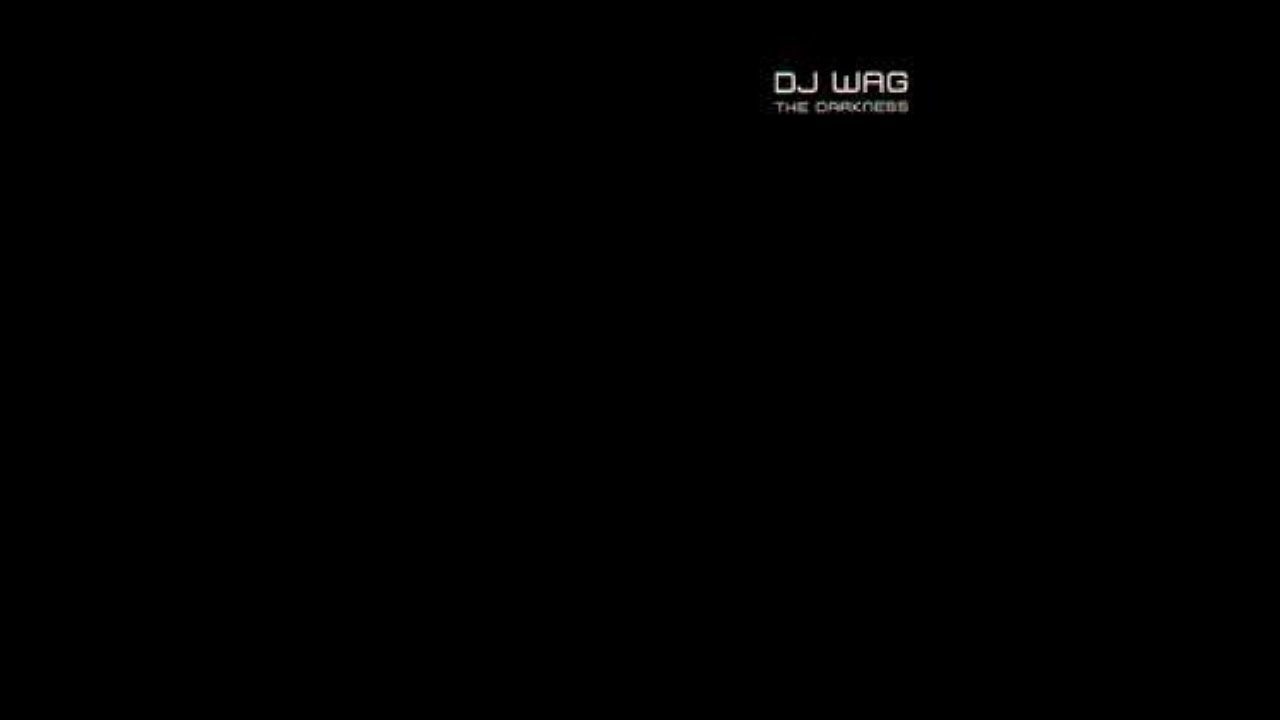 Dj Wag - The Darkness (Dj Wag Mix)