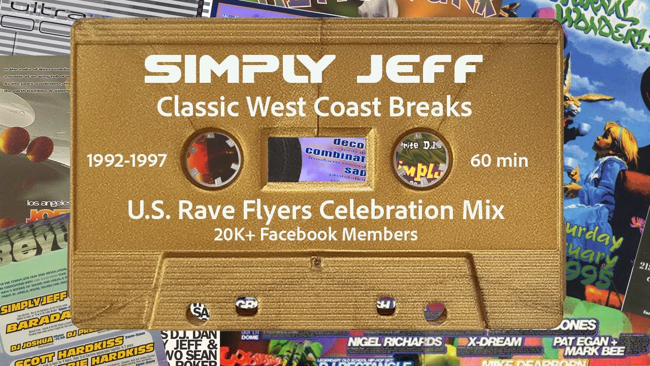 Simply Jeff - Classic West Coast Breaks / U.S. Rave Flyers Facebook Group 20K+ Members Celebration