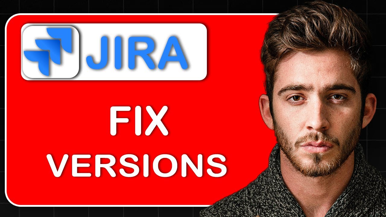 How to Add Fix Version in Jira &ndash; Assign Resolved Issues to Releases, Track Bugs & Manage Software