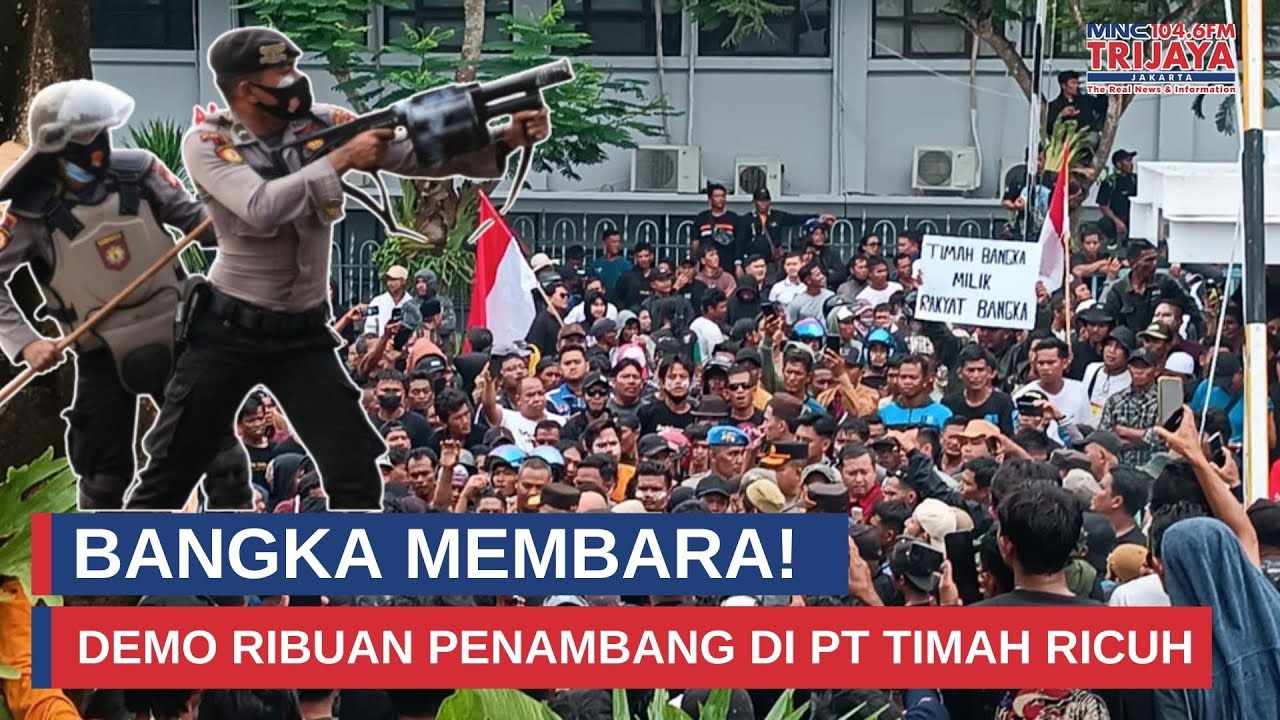 Bangka Belitung Bergolak! Aksi Demo Penambang Meledak Jadi Kerusuhan I Trijaya Update