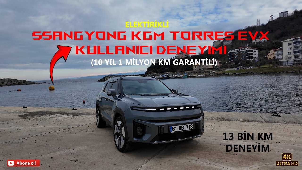KGM TORRES EVX KULLANICI DENEYİMİ | 13 BİN KM | 10 YIL 1 MİLYON KM GARANTİLİ | DETAYLI İNCELEME