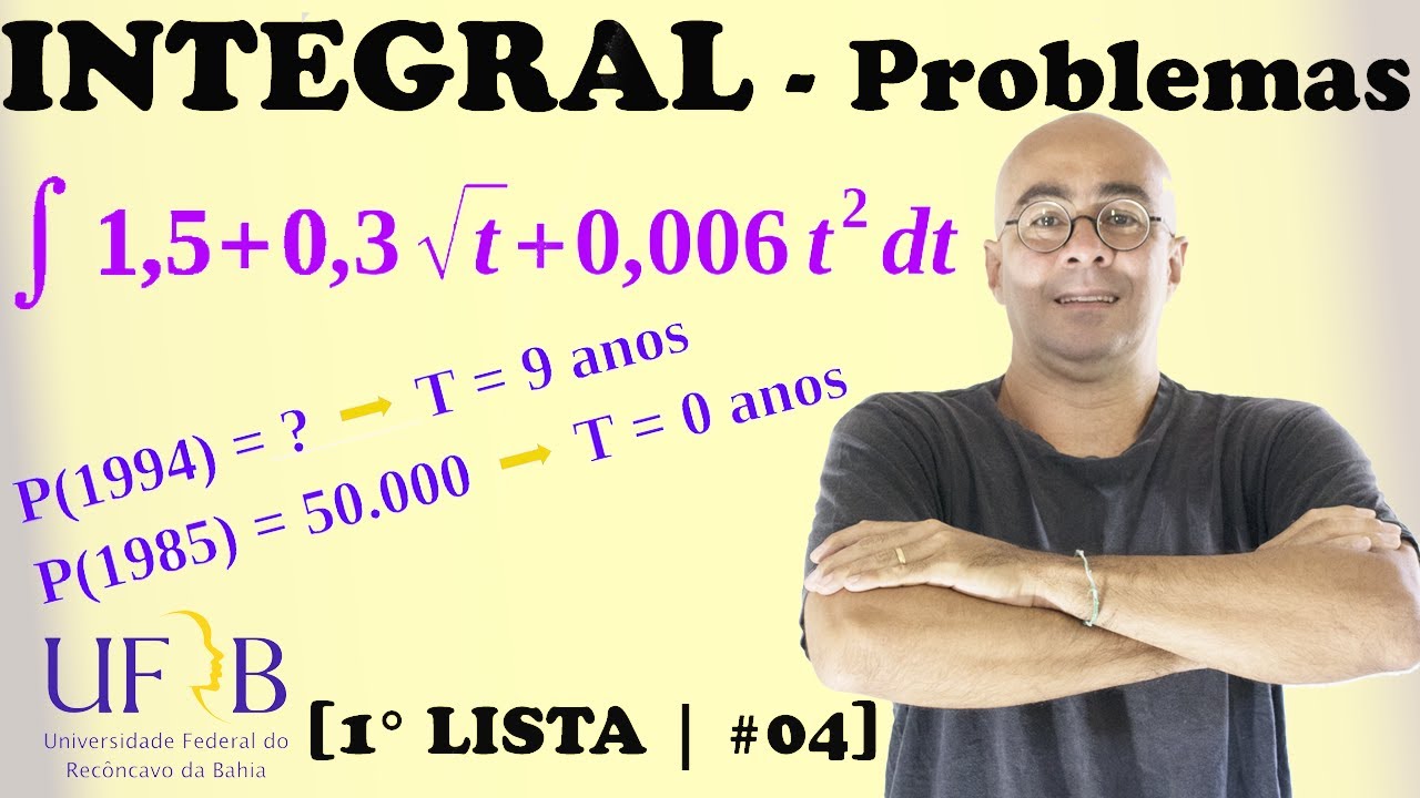 Problemas de Cálculo Integral - 1° Lista | #04 | UFRB