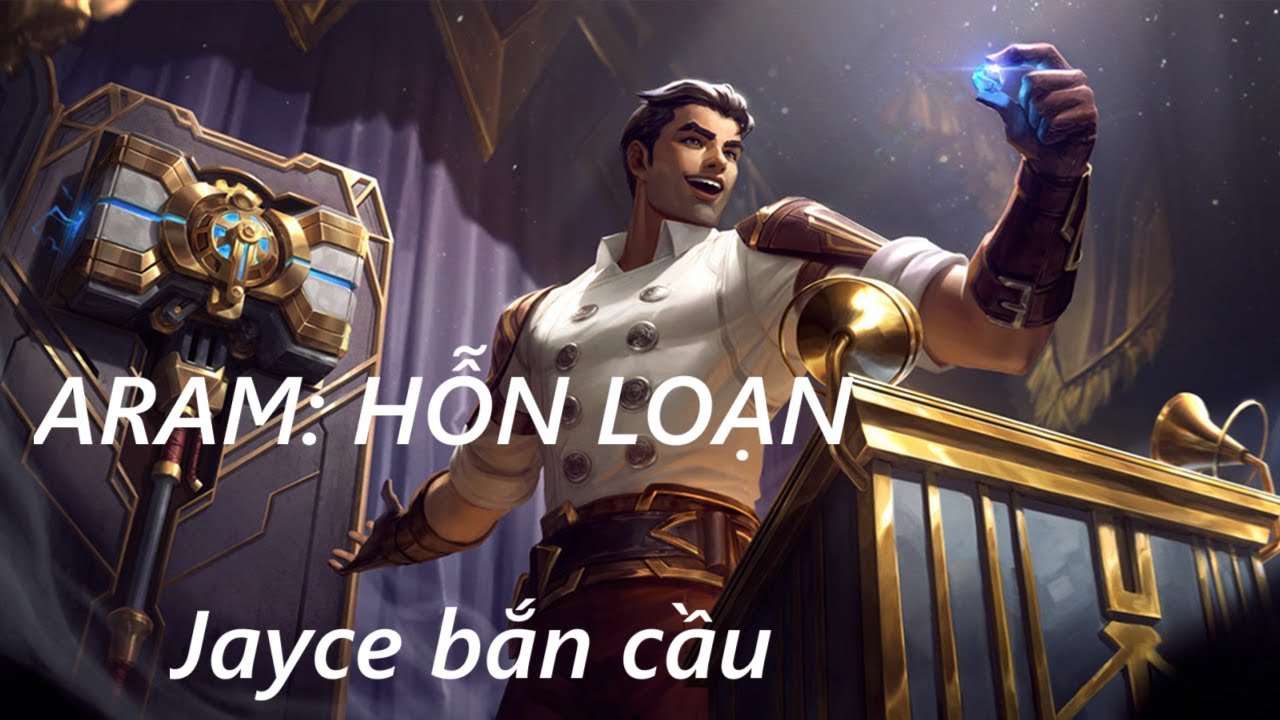 Jayce spam cầu sấm gây nhiễu team bạn - LMHT | LOL | ARAM: Hỗn Loạn