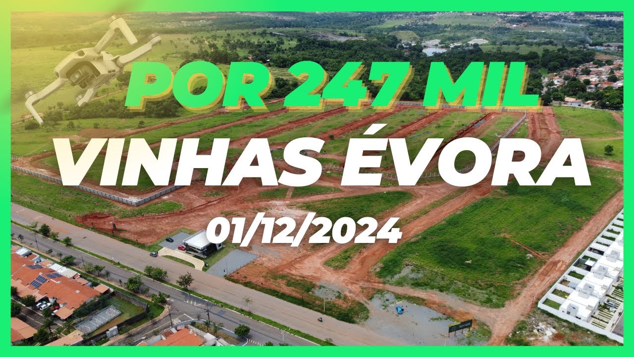 🟢 VINHAS PARQUE ÉVORA  | LOTES A PARTIR DE R$ 247 MIL COM FINANCIAMENTO FACILITADO