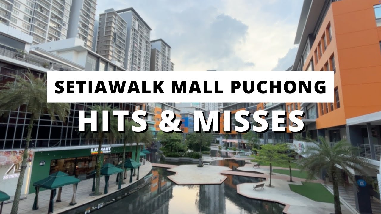 SetiaWalk Mall Puchong | Malaysia Shopping Mall Review