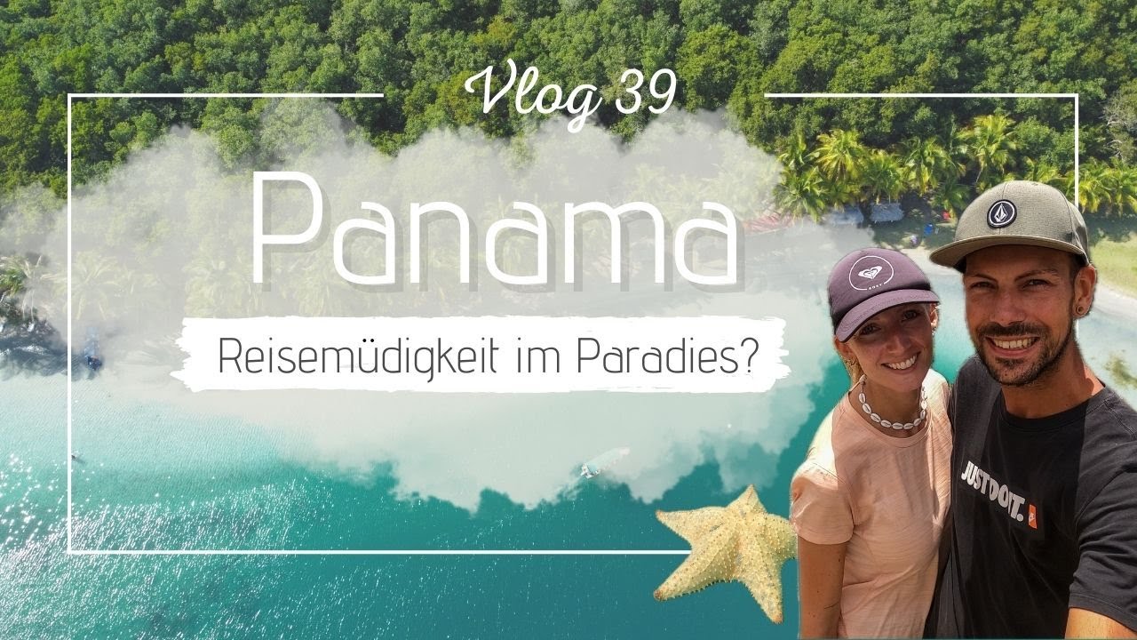 Weltreise Vlog 39 - 2 Wochen Backpacking in Panama inkl. Reisemüdigkeit