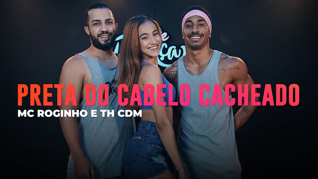 Preta do Cabelo Cacheado - Mc Roginho e Th Cdm - Coreografia: METE DANÇA