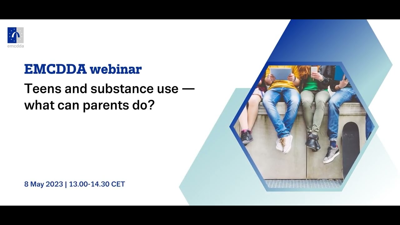 EMCDDA Webinar: Teens and substance use — what can parents do?